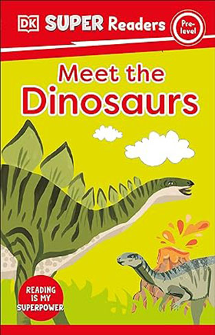 DK Super Readers Pre-Level Meet the Dinosaurs